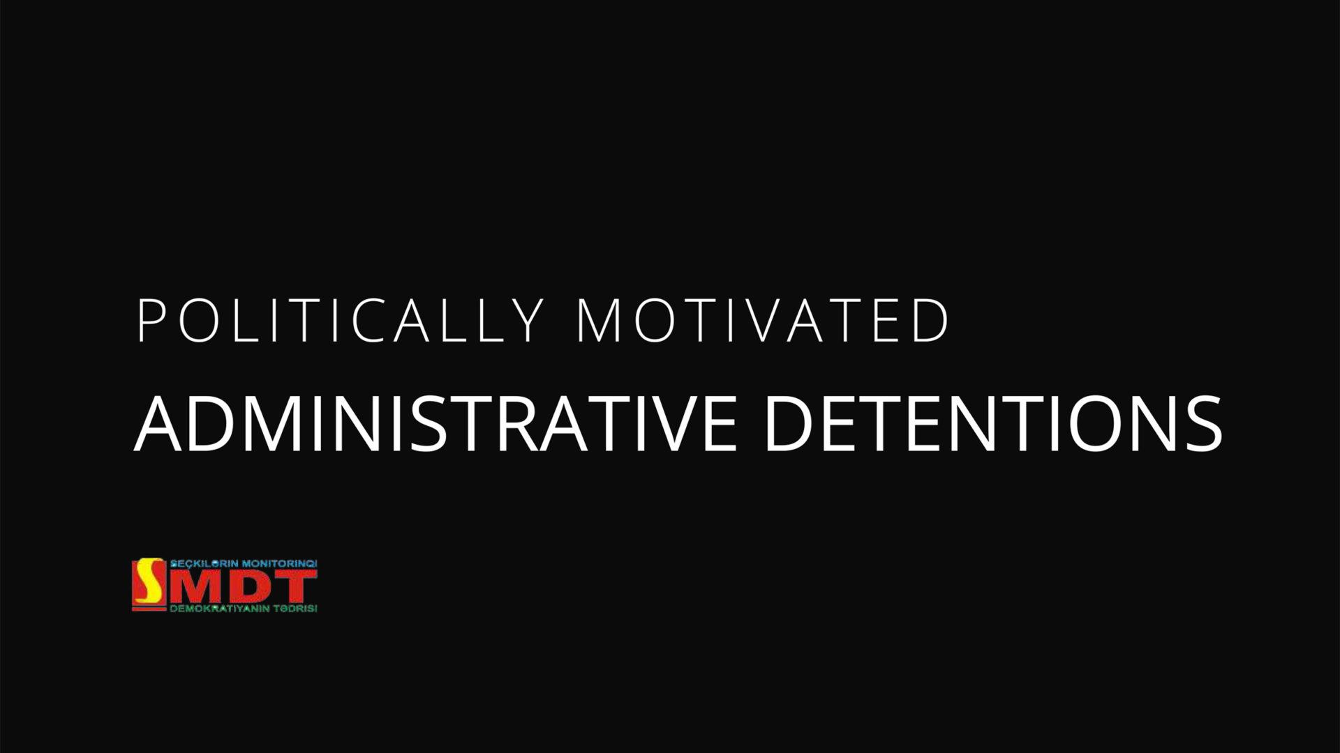 Politically Motivated Administrative Detentions